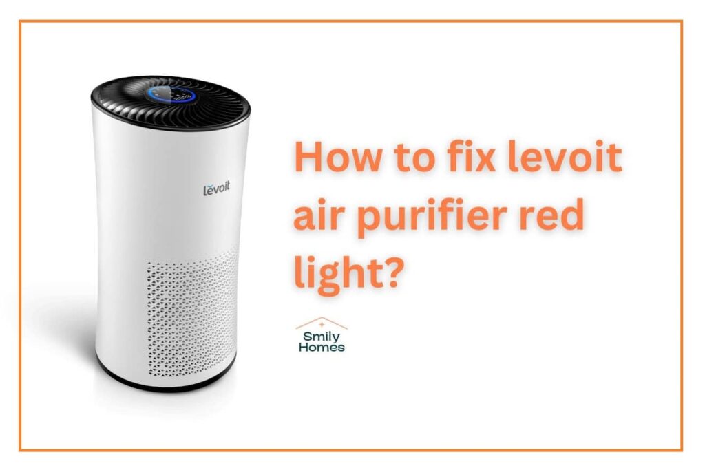 How To Fix Levoit Air Purifier Red Light