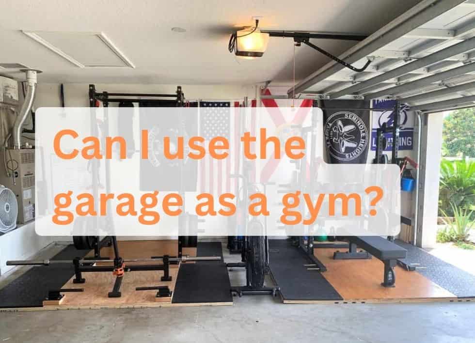 Can I use the garage as a gym?