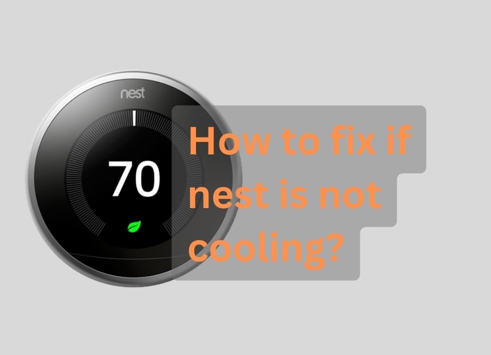 how to fix if nest is not cooling