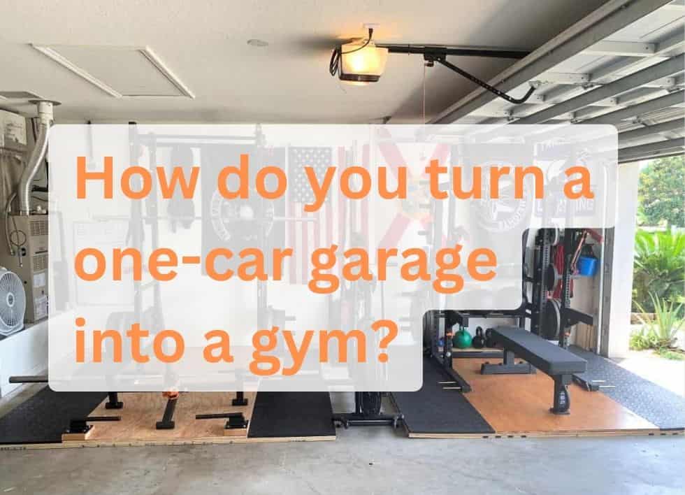 How do you turn a one-car garage into a gym?