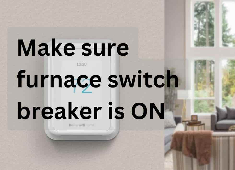 Make Sure The Furnace Circuit Breaker Switches Are On