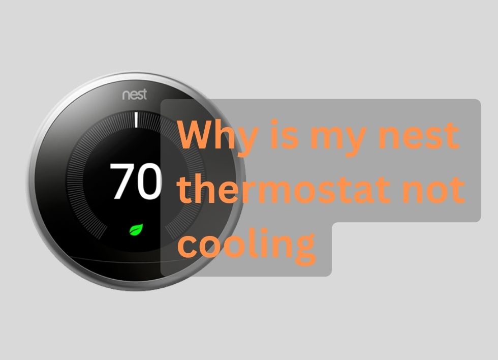 why nest thermostat not cooling