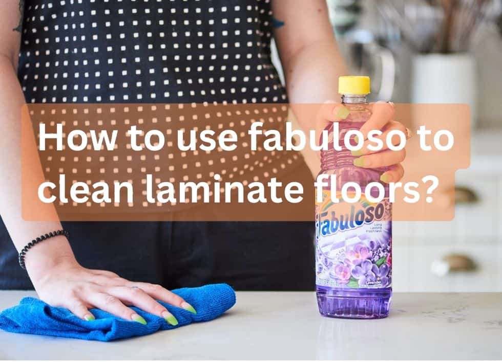 how to use fabuloso on laminate floor