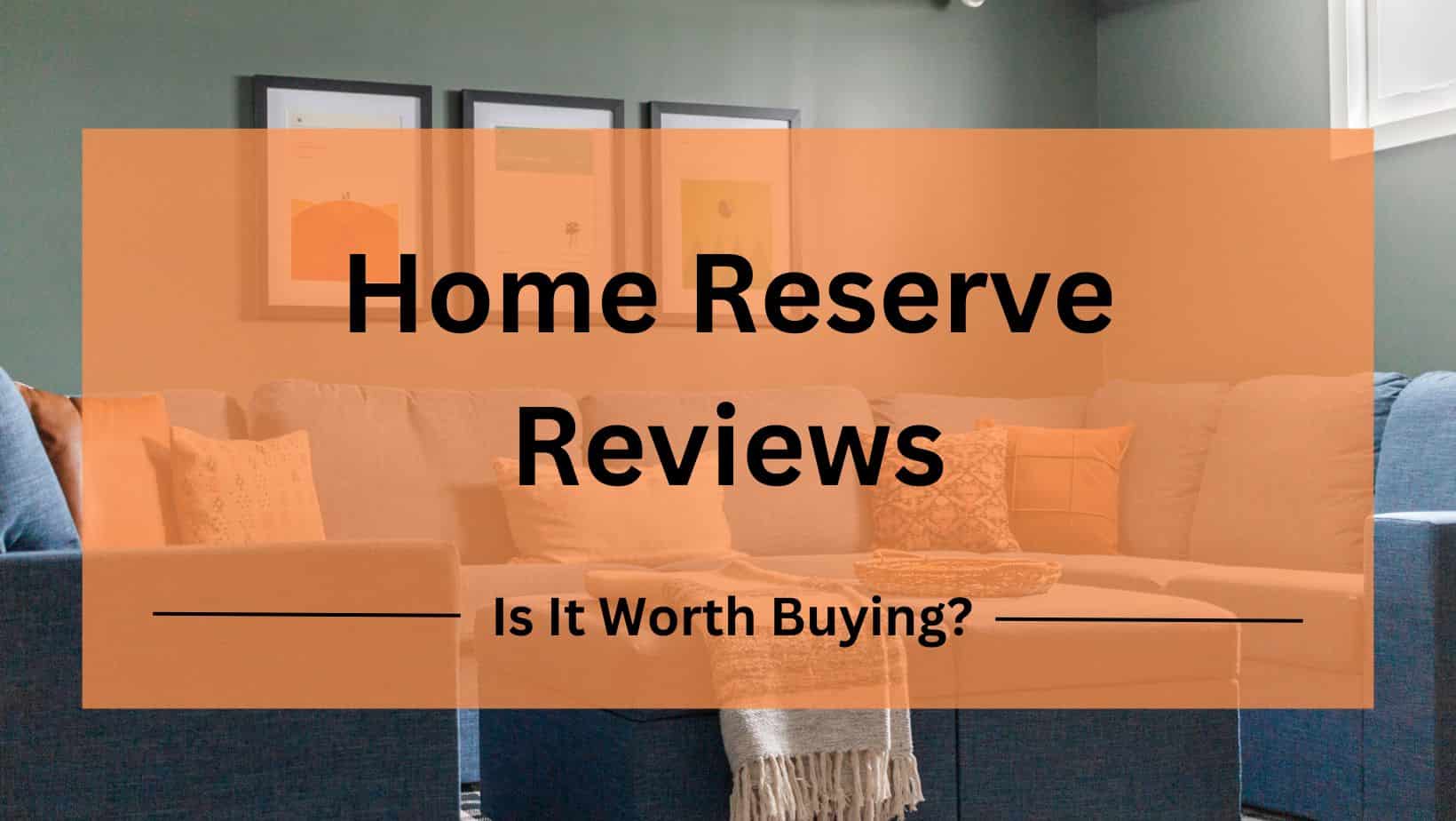 Home Reserve Reviews Is It Worth Ing